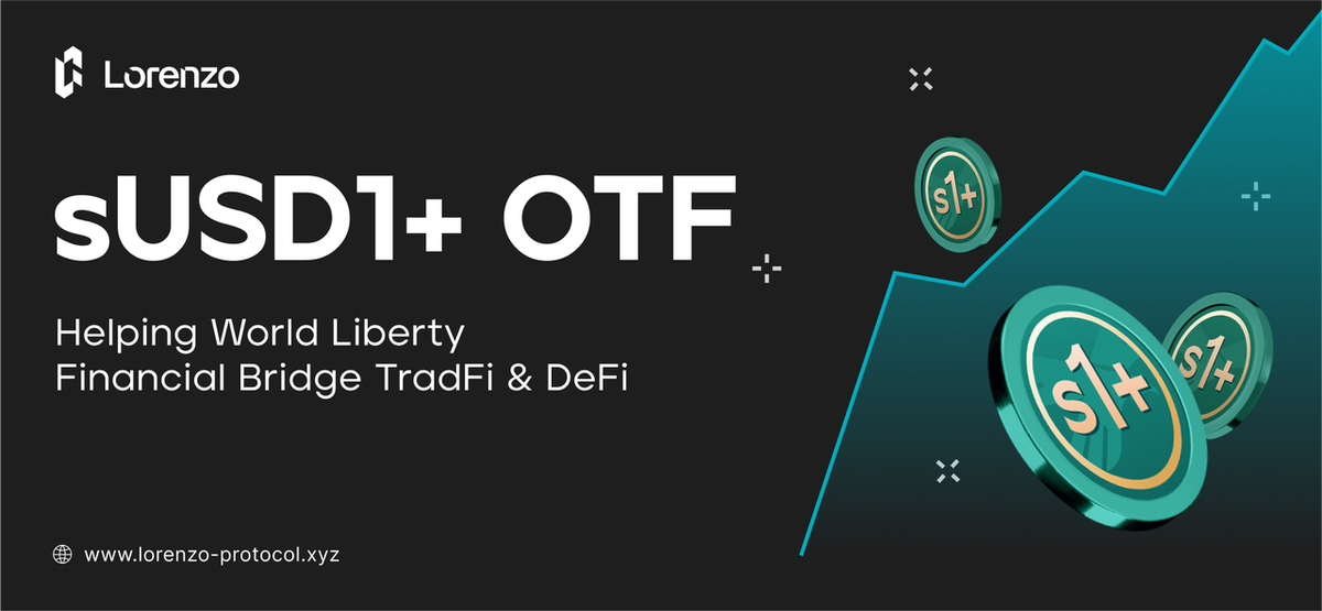 sUSD1+ OTF: Helping World Liberty Financial Bridge TradFi & DeFi