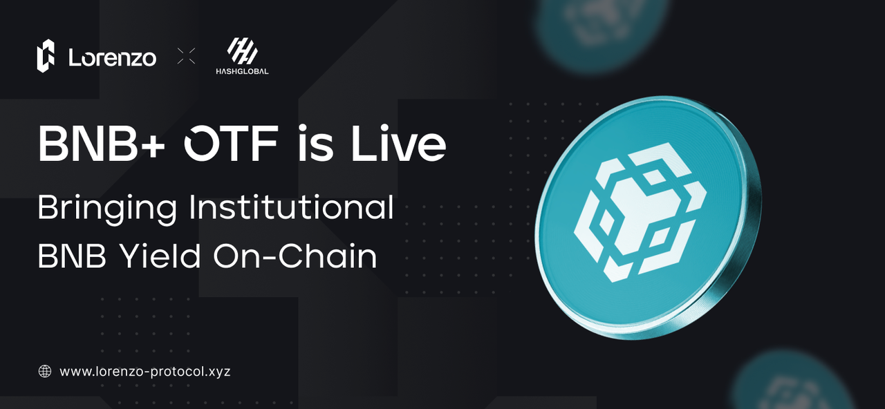 Introducing BNB+ OTF: On-Chain Participation In Hash Global's BNB Ecosystem Returns